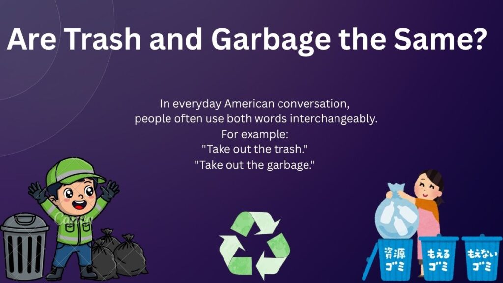 Are Trash and Garbage the Same?