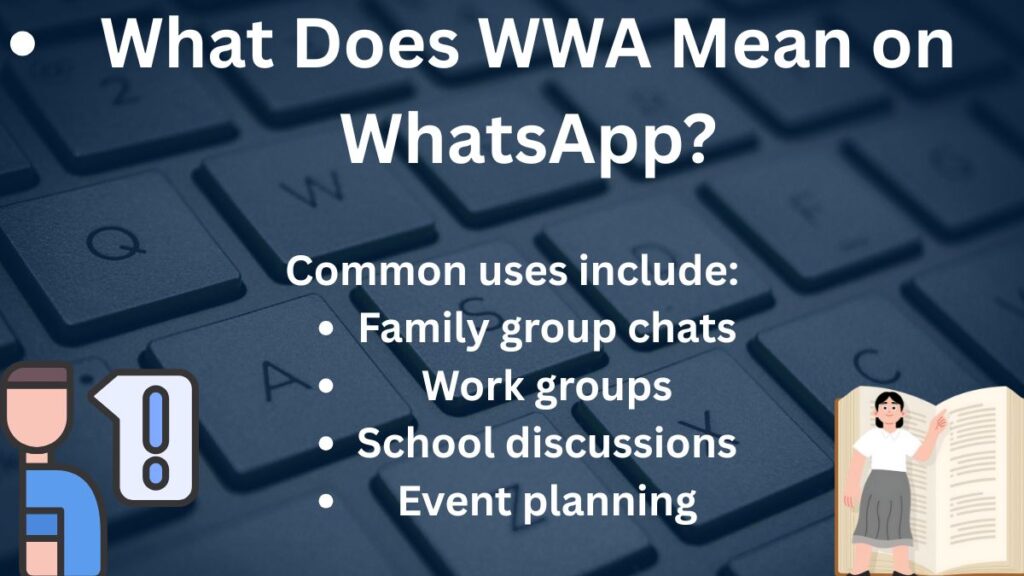 What Does WWA Mean on WhatsApp?