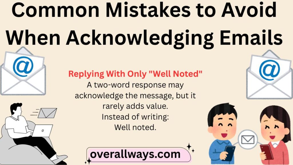 Common Mistakes to Avoid When Acknowledging Emails: other ways to say well noted in an email at work