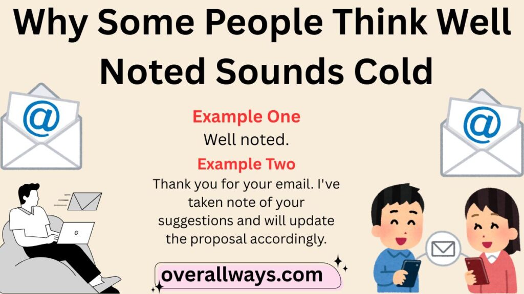 Why Some People Think Well Noted Sounds Cold: other ways to say well noted in an email at work