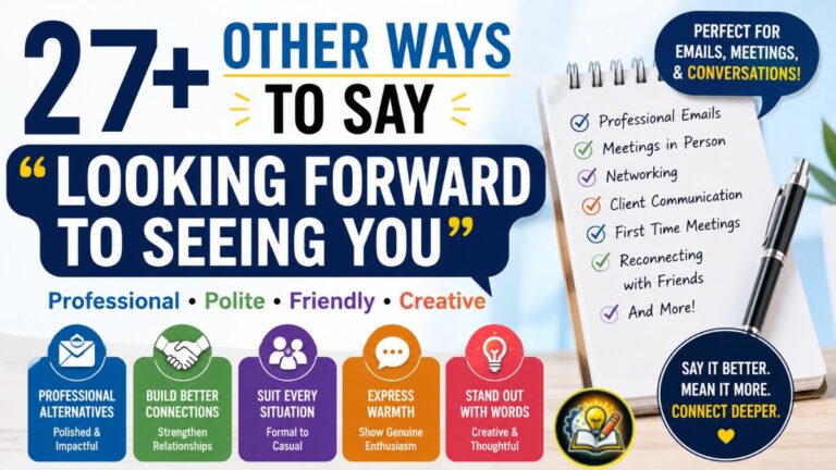 27+ Other Ways to Say “Looking Forward to Seeing You”