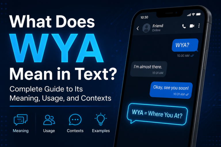 What Does “WYA” Mean in Text? Complete Guide to Its Meaning, Usage, and Contexts