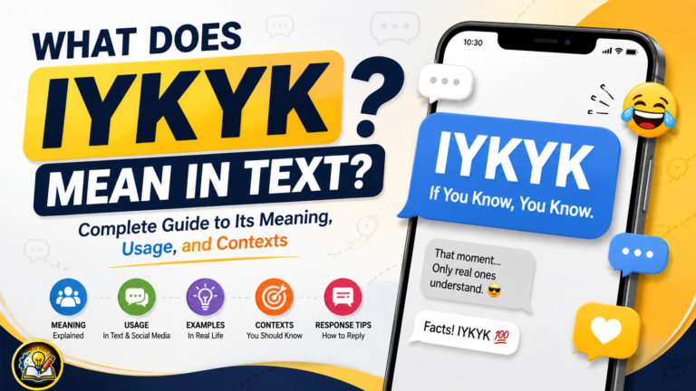 What Does “IYKYK” Mean in Text? Complete Guide to Its Meaning, Usage, and Contexts