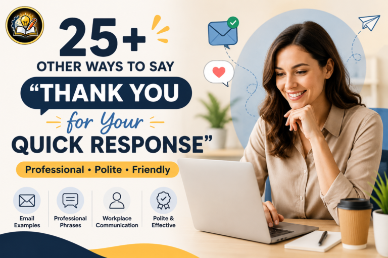 25+ Other Ways to Say "Thank You for Your Quick Response" (With Professional Examples)
