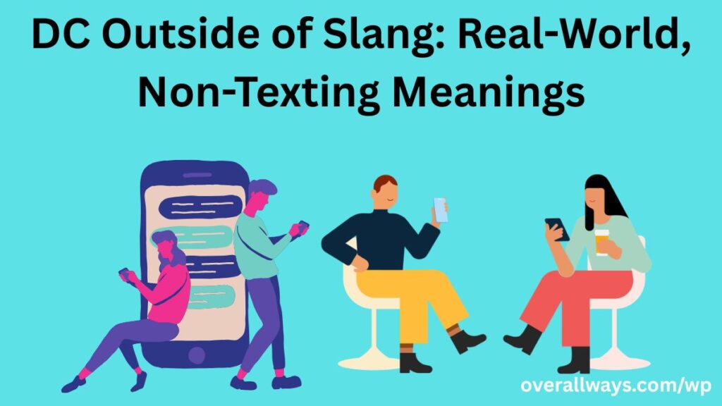 DC Outside of Slang: Real-World, Non-Texting Meanings