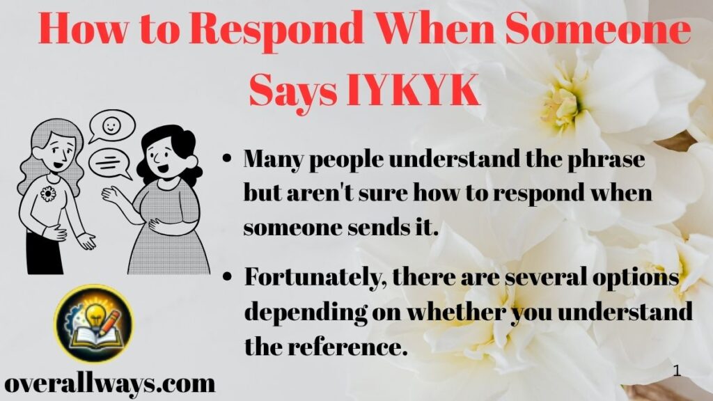 How to Respond When Someone Says IYKYK