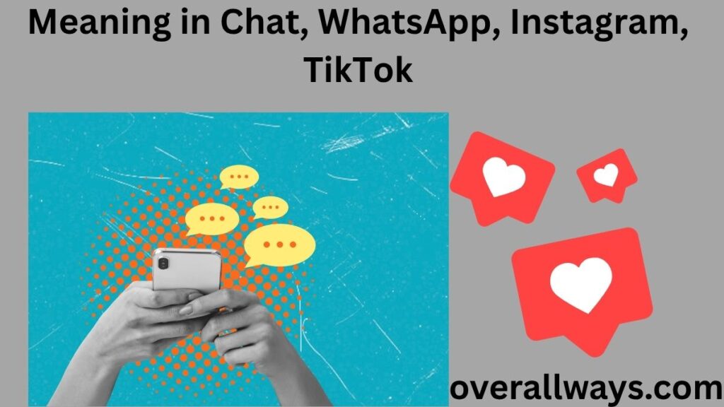 Meaning in Chat, WhatsApp, Instagram, TikTok