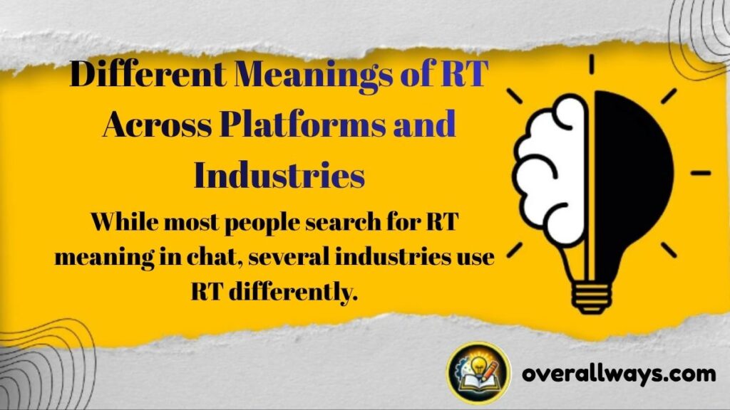 Different Meanings of RT Across Platforms and Industries