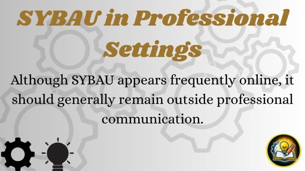 SYBAU in Professional Settings