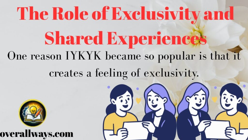 The Role of Exclusivity and Shared Experiences