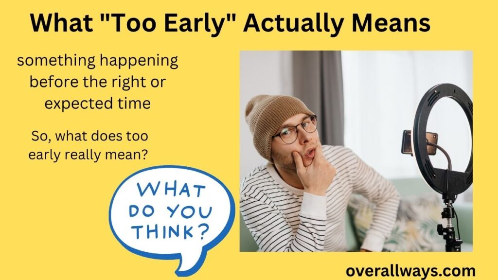 What "Too Early" Actually Means