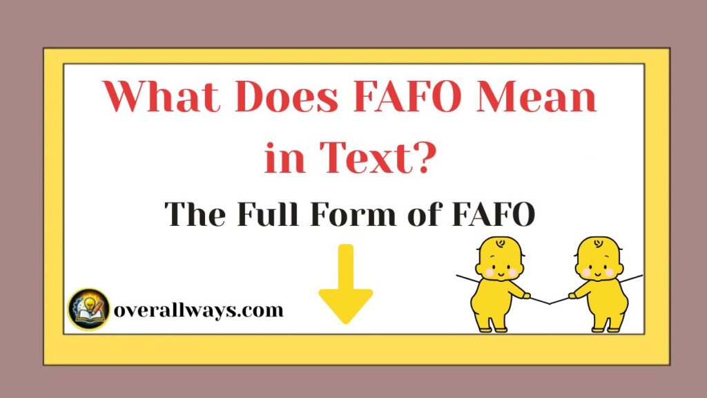 What Does FAFO Mean in Text?