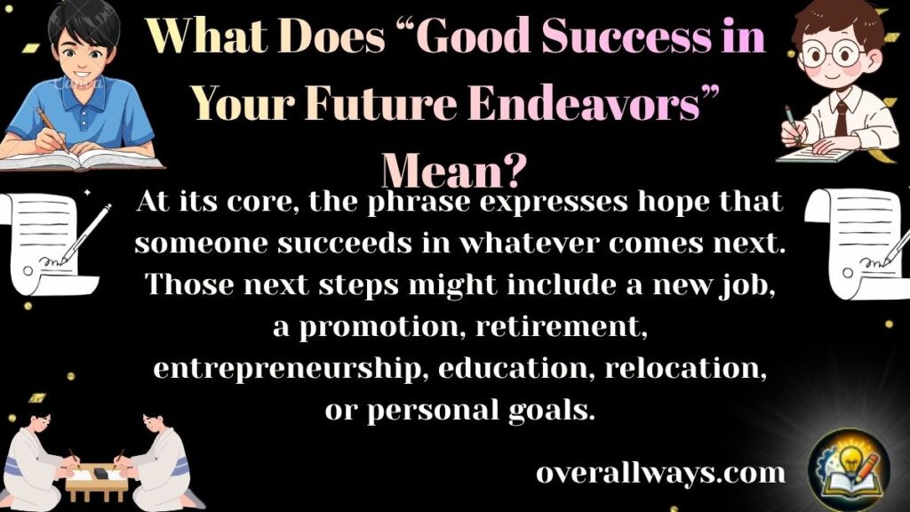 What Does “Good Success in Your Future Endeavors” Mean?