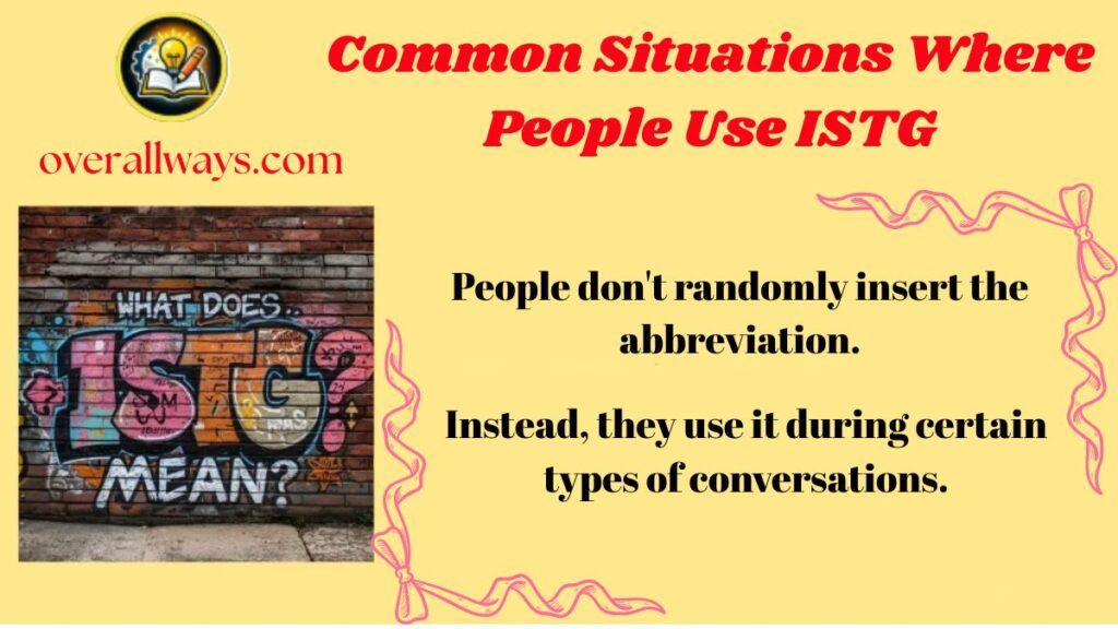 Common Situations Where People Use ISTG
