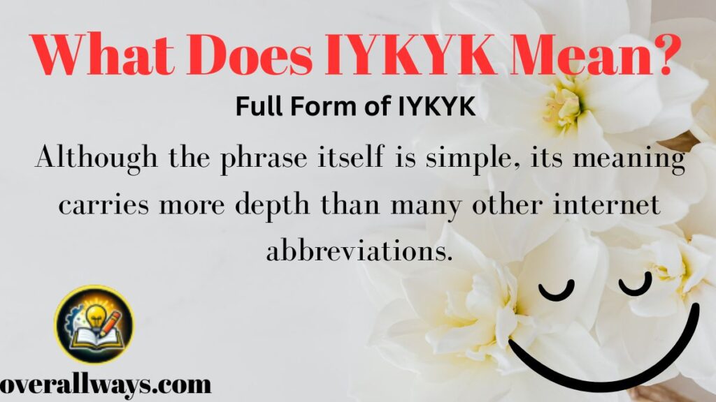 What Does IYKYK Mean?