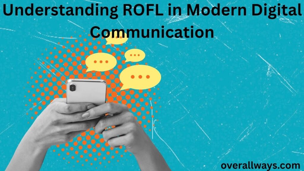 Understanding ROFL in Modern Digital Communication