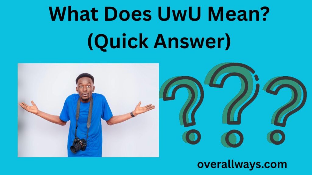 What Does UwU Mean? (Quick Answer)