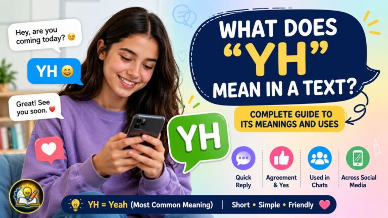 What Does “YH” Mean in a Text? Complete Guide to Its Meanings and Uses