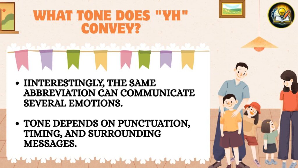 What Tone Does "YH" Convey?