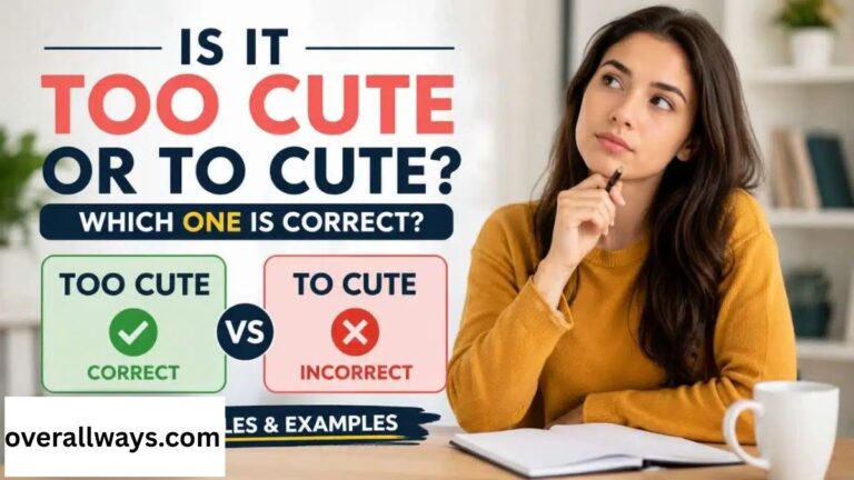 "To Cute" or "Too Cute"? The Correct Word, Explained Simply