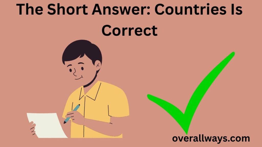 The Short Answer: Countries Is Correct