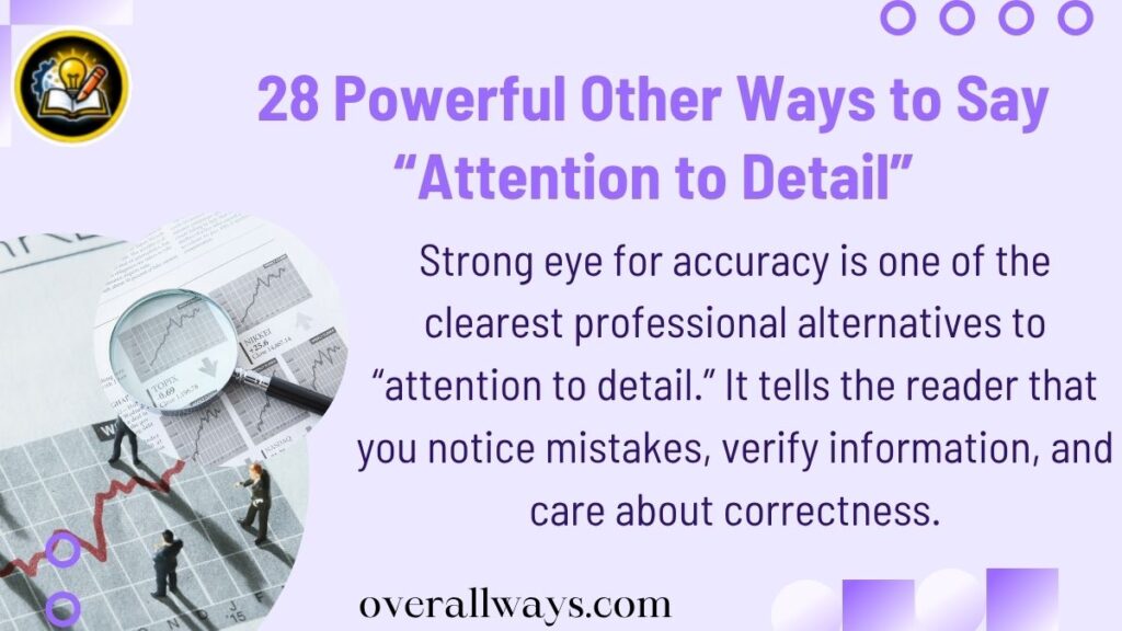28 Powerful Other Ways to Say “Attention to Detail”