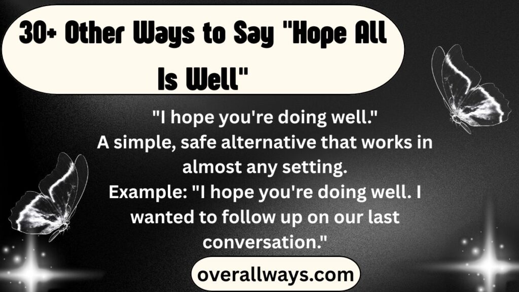 30+ Other Ways to Say "Hope All Is Well"