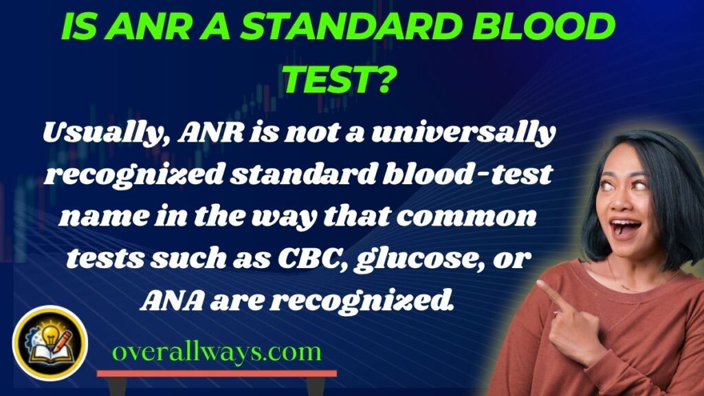 Is ANR a Standard Blood Test?
