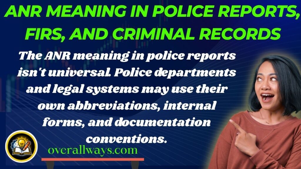 ANR Meaning in Police Reports, FIRs, and Criminal Records