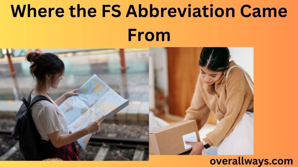 Where the FS Abbreviation Came From