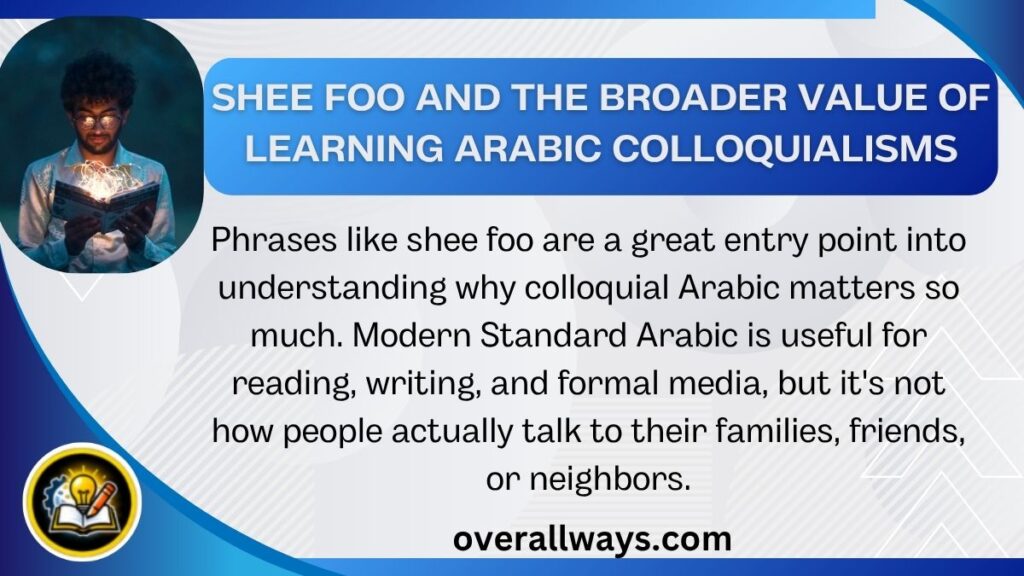 Shee Foo and the Broader Value of Learning Arabic Colloquialisms