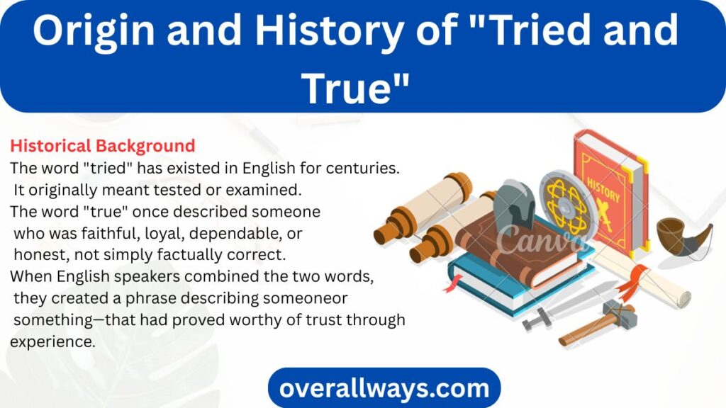 Origin and History of "Tried and True"