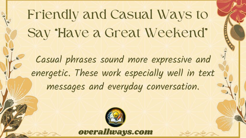 Friendly and Casual Ways to Say “Have a Great Weekend”