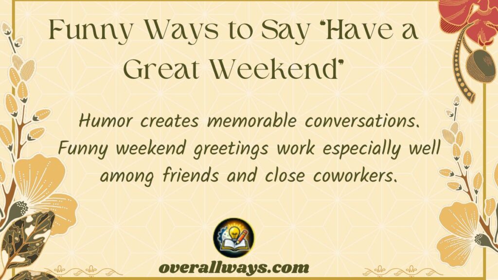 Funny Ways to Say “Have a Great Weekend”
