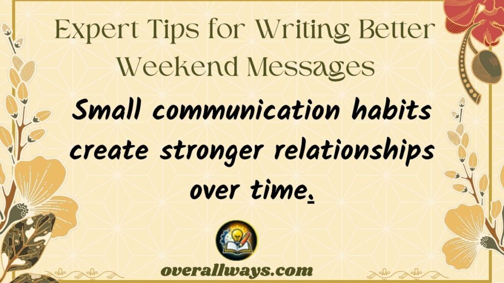 Expert Tips for Writing Better Weekend Messages