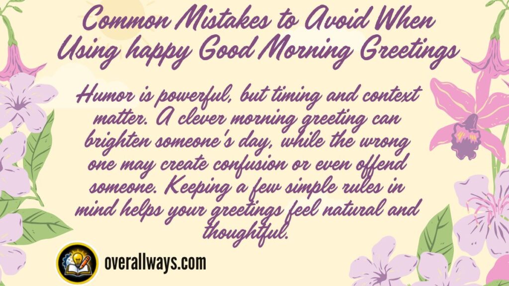 Common Mistakes to Avoid When Using happy Good Morning Greetings