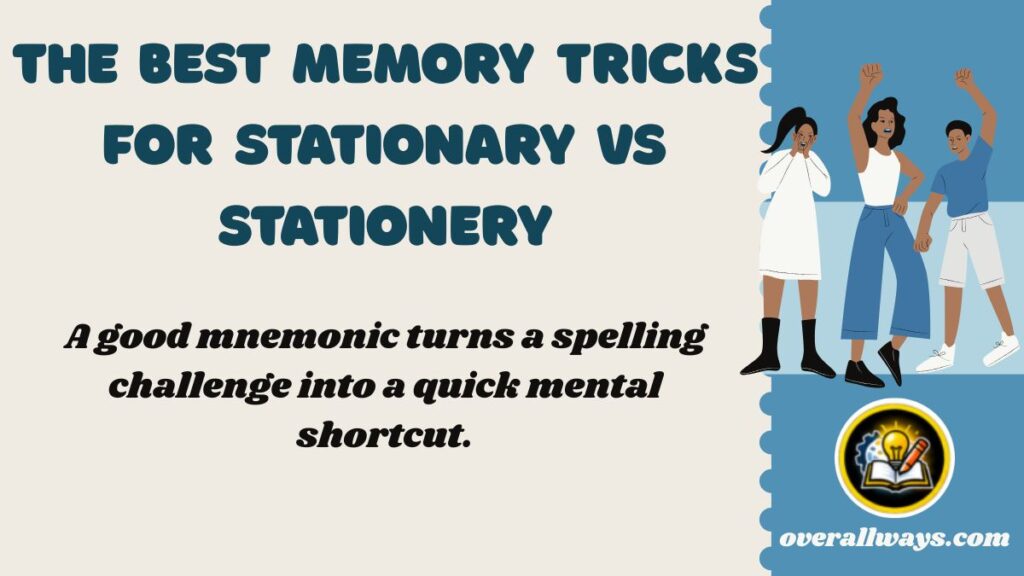 The Best Memory Tricks for Stationary vs Stationery