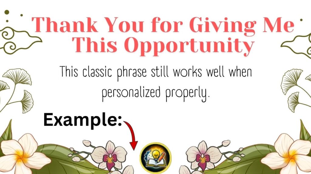 Thank You for Giving Me This Opportunity