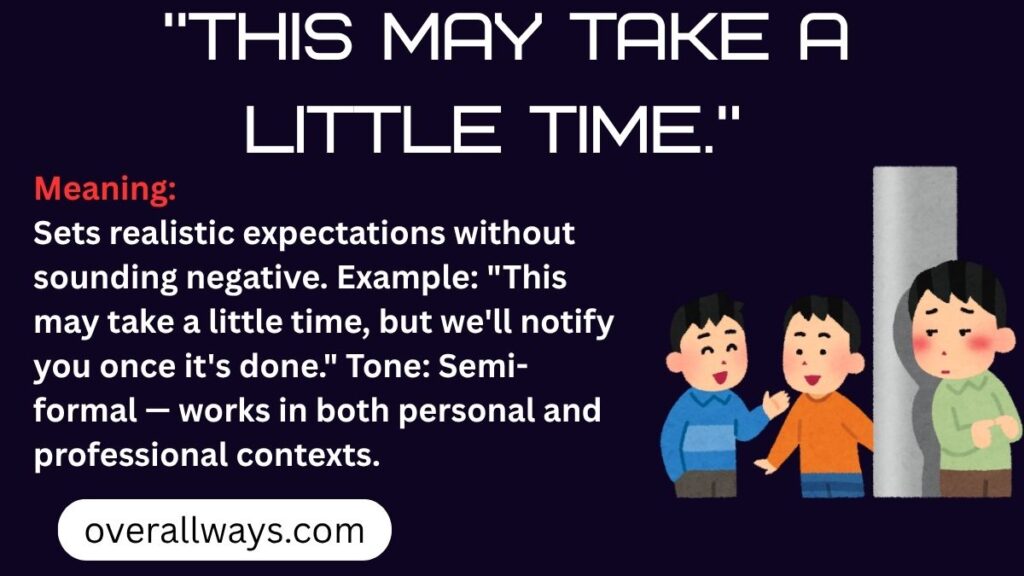 "This may take a little time."