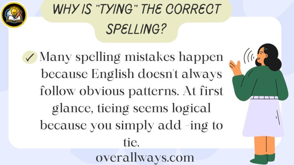 Why Is "Tying" the Correct Spelling?