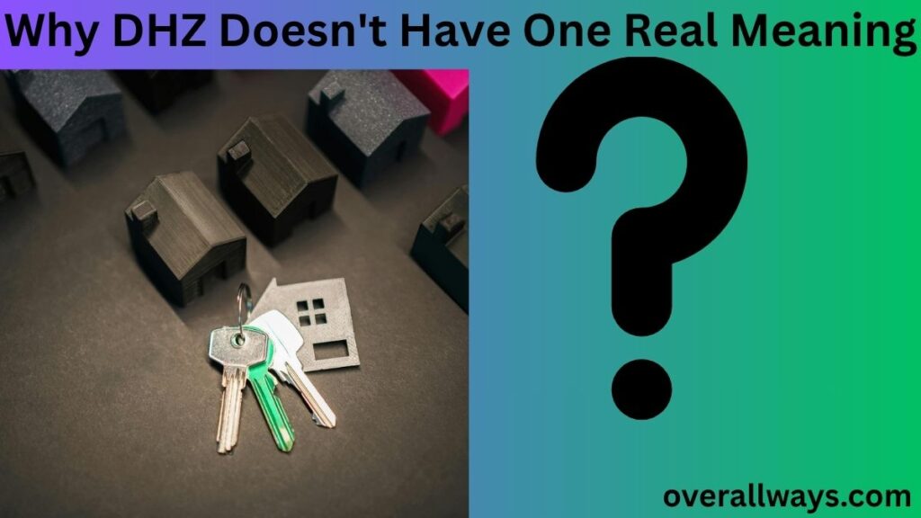 Why DHZ Doesn't Have One Real Meaning