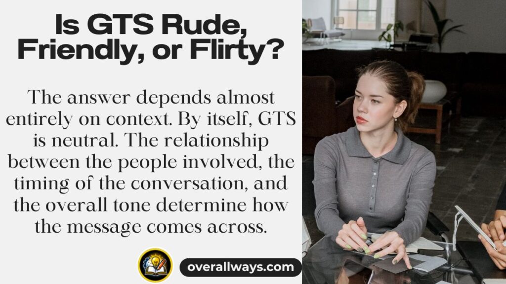 Is GTS Rude, Friendly, or Flirty?