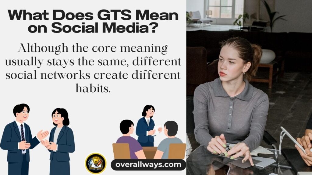 What Does GTS Mean on Social Media?