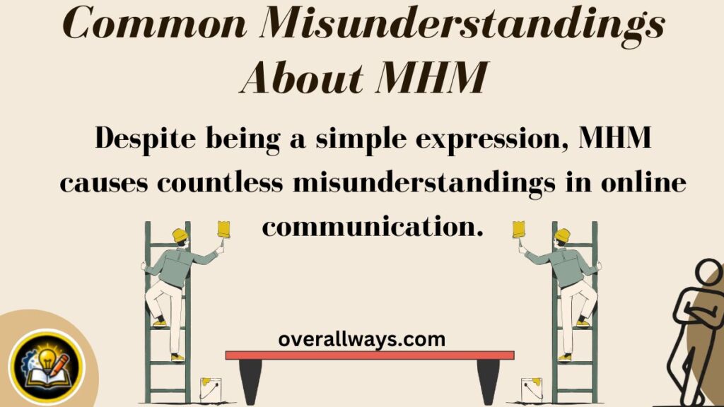Common Misunderstandings About MHM