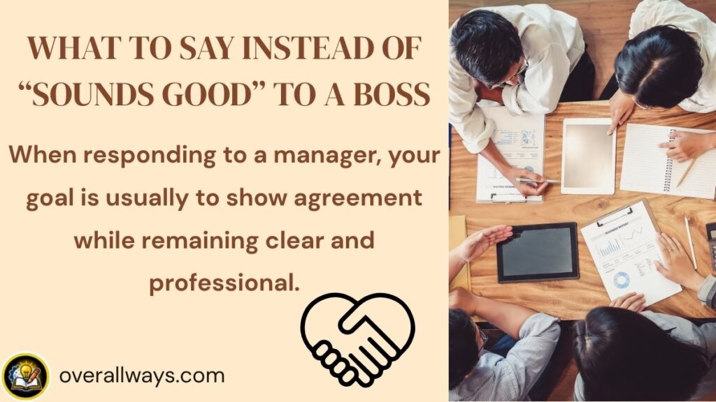 What to Say Instead of “Sounds Good” to a Boss