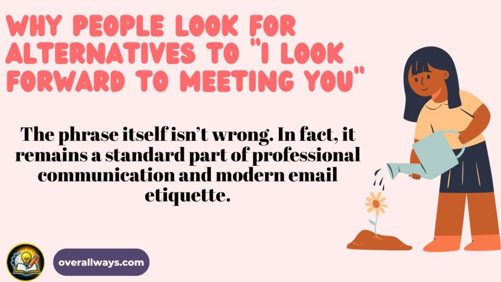 Why People Look for Alternatives to “I Look Forward to Meeting You”