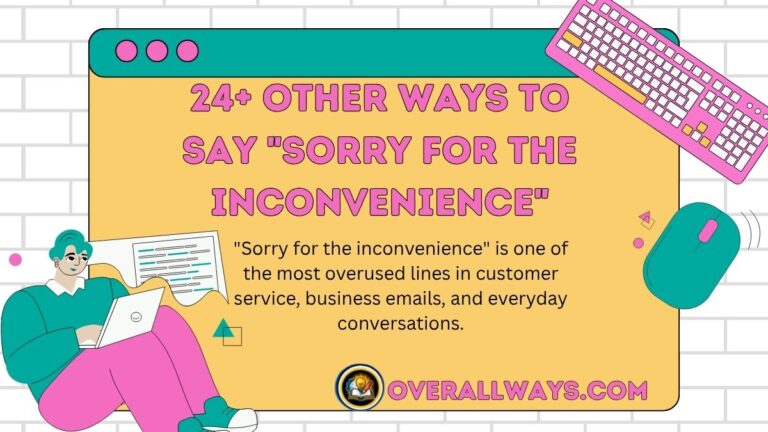 24+ Other Ways to Say "Sorry for the Inconvenience"