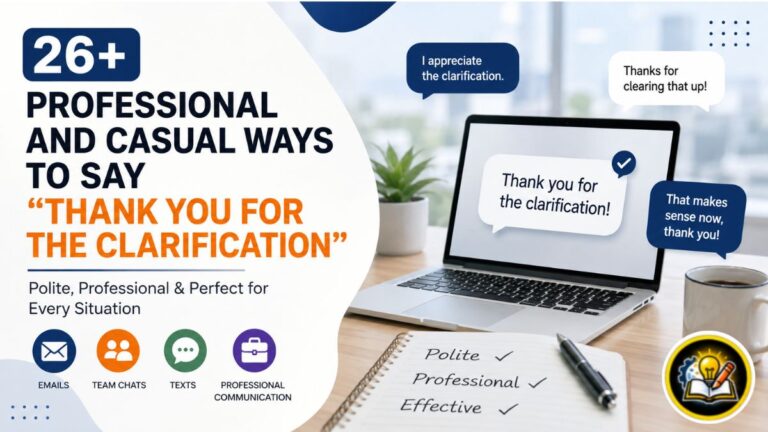 26+ Professional and Casual Ways to Say “Thank You for the Clarification”