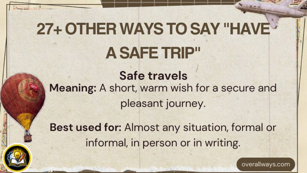 27+ Other Ways to Say "Have a Safe Trip"