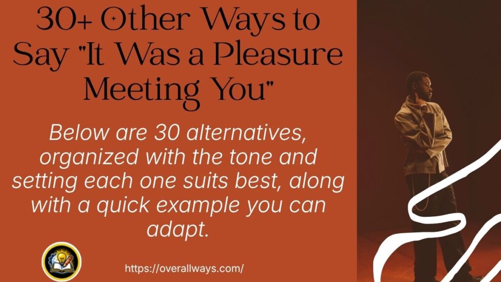 30+ Other Ways to Say "It Was a Pleasure Meeting You"